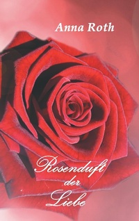 Enlarge image Cover: Rosenduft Der Liebe - tredition