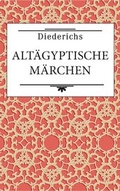 Cover: Alt&auml;gyptische M&auml;rchen - Diederichs