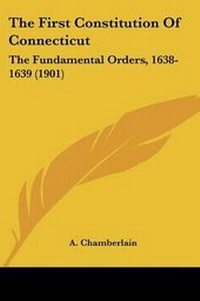 Enlarge image Cover: The First Constitution Of Connecticut - Kessinger Publishing