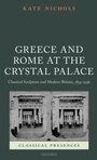 Cover: Greece and Rome at the Crystal Palace - Oxford University Press