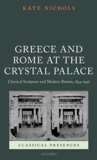 Enlarge image Cover: Greece and Rome at the Crystal Palace - Oxford University Press