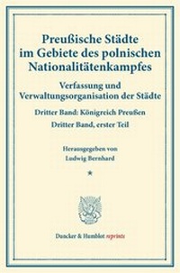 Abbildung von: Preußische Städte im Gebiete des polnischen Nationalitätenkampfes - Duncker & Humblot