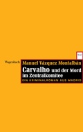 Cover: Carvalho und der Mord im Zentralkomitee - Wagenbach