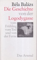 Cover: Die Geschichte von der Logodygasse - Das Arsenal