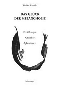 Abbildung von: Das Glück der Melancholie - Bahnmayer