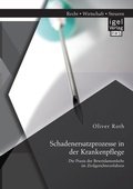 Cover: Schadenersatzprozesse in der Krankenpflege - Igel Verlag