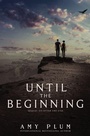 Cover: Until The Beginning - HarperTeen