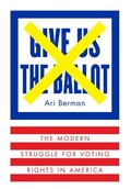 Cover: Give Us the Ballot - Farrar, Straus and Giroux