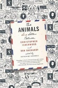 Cover: The Animals: Love Letters Between Christopher Isherwood and Don Bachardy - Farrar, Straus and Giroux