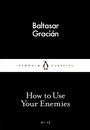 Cover: How to Use Your Enemies - Penguin Classics