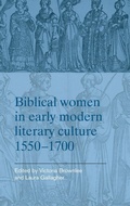 Cover: Biblical Women in Early Modern Literary Culture, 1550-1700 - Manchester University Press