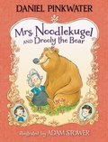 Cover: Mrs. Noodlekugel and Drooly the Bear - Candlewick Press,U.S.