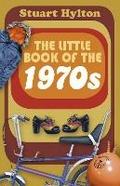 Cover: The Little Book of the 1970s - The History Press Ltd