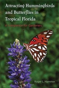 Cover: Attracting Hummingbirds and Butterflies in Tropical Florida - University Press of Florida