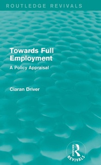 Enlarge image Cover: Towards Full Employment (Routledge Revivals) - Routledge