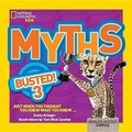 Cover: Myths Busted! 3 - National Geographic Kids