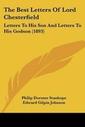Cover: The Best Letters Of Lord Chesterfield - Kessinger Publishing