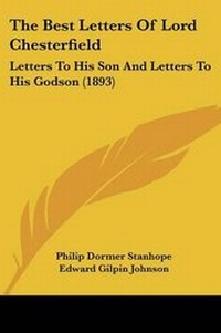 Enlarge image Cover: The Best Letters Of Lord Chesterfield - Kessinger Publishing