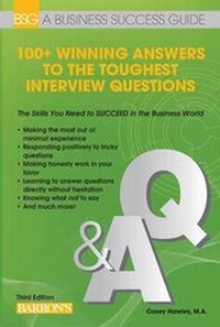 Enlarge image Cover: 100+ Winning Answers to the Toughest Interview Questions - Barron's Educational Series Inc.,U.S.
