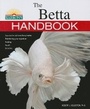 Cover: The Betta Handbook - Barron's Educational Series Inc.,U.S.