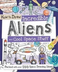 Enlarge image Cover: How to Draw Incredible Aliens and Cool Space Stuff - B.E.S. Publishing