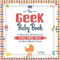Enlarge image Cover: The Geek Baby Book - Adams Media Corporation
