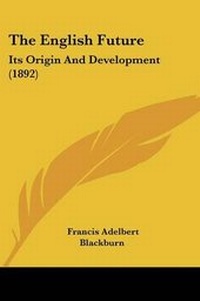 Enlarge image Cover: The English Future - Kessinger Publishing