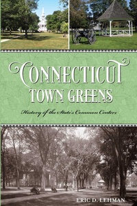 Abbildung von: Connecticut Town Greens - Globe Pequot Press