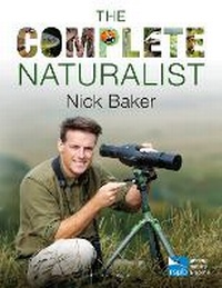 Enlarge image Cover: The Complete Naturalist - Bloomsbury Natural History