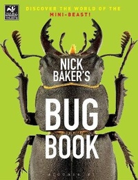 Enlarge image Cover: Nick Baker's Bug Book - Bloomsbury Natural History