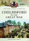 Cover: Chelmsford in the Great War - Pen & Sword Military