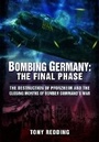 Cover: Bombing Germany: The Final Phase - Pen & Sword Aviation