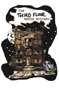 Abbildung von: The Third Floor Movie Mystery - AUTHORHOUSE
