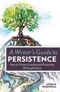 Cover: A Writer's Guide to Persistence - Writer's Digest Books