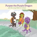 Cover: Purpee the Purple Dragon and the Long Walk to School - Premier Publishing