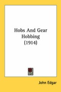 Cover: Hobs And Gear Hobbing (1914) - Kessinger Publishing