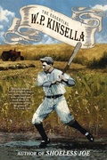 Cover: The Essential W. P. Kinsella - Tachyon Publications