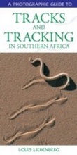 Cover: Photographic Guide to Tracks & Tracking in Southern Africa - Struik Nature