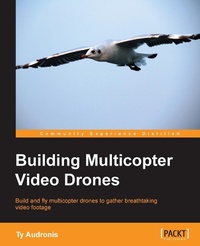 Abbildung von: Building Multicopter Video Drones - Packt Publishing