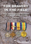Cover: For Bravery in the Field Great War British Army Recipients of the Military Medal 1914-1920 a Register - Naval & Military Press