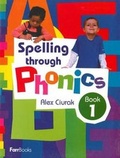 Cover: Spelling Through Phonics Book 1: bk. 1 - Farr Books