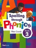 Cover: Spelling Through Phonics: bk. 3 - Farr Books