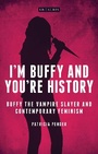 Cover: I'm Buffy and You're History - I.B. Tauris