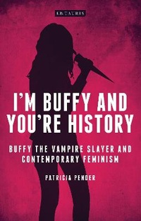 Enlarge image Cover: I'm Buffy and You're History - I.B. Tauris