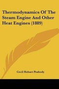Cover: Thermodynamics Of The Steam Engine And Other Heat Engines (1889) - Kessinger Publishing