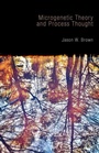 Cover: Microgenetic Theory and Process Thought - Imprint Academic