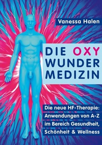 Abbildung von: Die Oxy Wunder Medizin - BoD - Books on Demand