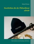 Cover: Geschichten die der Polizeidienst schrieb - BoD - Books on Demand