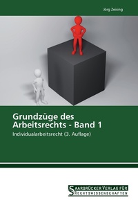 Abbildung von: Grundzüge des Arbeitsrechts - Band 1 - Saarbrücker Verlag für Rechtswissenschaften