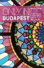 Cover: Only in Budapest - The Urban Explorer